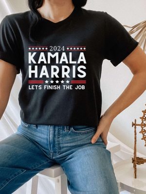 Kamala Harris 2024 Shirt Lets Finish The Job Shirt Kamala Harris Shirt Kamala T Shirt riracha 3