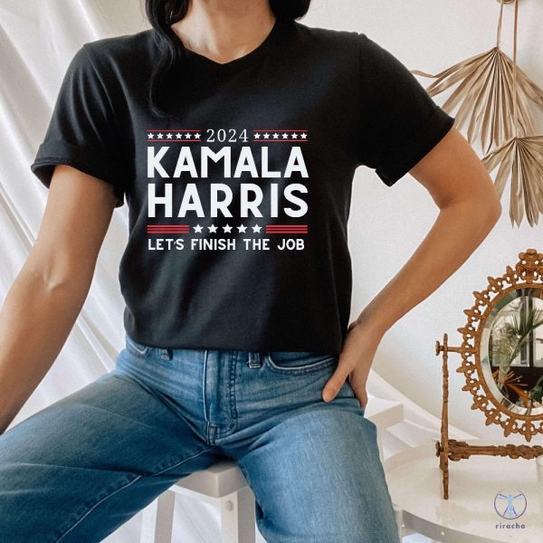 Kamala Harris 2024 Shirt Lets Finish The Job Shirt Kamala Harris Shirt Kamala T Shirt riracha 3