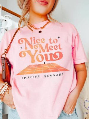 Cute Nice To Meet You Imagine Dragons Shirt Imagine Dragons Shirt Imagine Dragons 2024 Tour Merch Shirt riracha 3