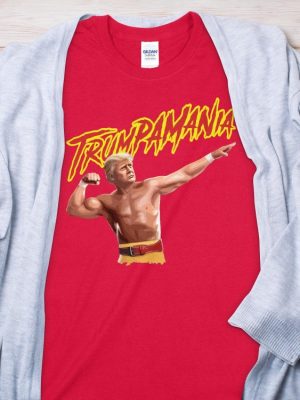 Trumpamania T Shirt Patriotic Shirt Trumpamania Shirt Hulk Hogan Trumpamania T Shirts Trumpamania Shirts riracha 5