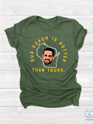 Our Coach Is Hotter Than Yours Shirt Aaron Rodgers Shirt Aaron Rodgers Fans Gifts Aaron Rodgers T Shirt riracha 2