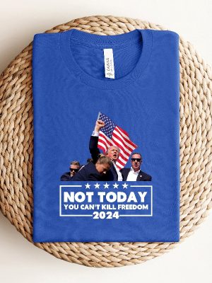 Not Today Trump Shirt You Cant Kill Freedom Shirt Failed Trump Assasination Shirt Trump Assassination Tshirt riracha 2