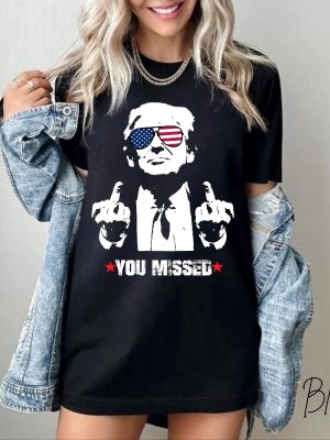 You Missed Shirt Trump Shirt Maga Shirt You Missed Shirt Trump Shirt You Missed riracha 2