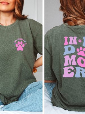 Dog Mom Era Shirt Dog Mama Gift Shirt Dog Mom Birthday Shirt Dog Owner Shirt Dog Mom Shirt riracha 2