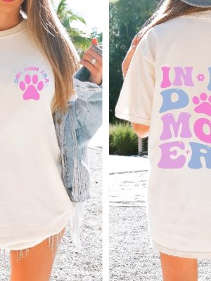 Dog Mom Era Shirt Dog Mama Gift Shirt Dog Mom Birthday Shirt Dog Owner Shirt Dog Mom Shirt riracha 3