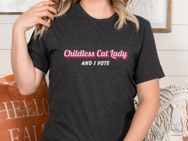 Childless Cat Lady And I Vote T Shirt Liberal Democrat Gift Pro Democracy Tshirt Childless Cat Lady Shirt riracha 2