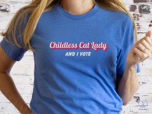 Childless Cat Lady And I Vote T Shirt Liberal Democrat Gift Pro Democracy Tshirt Childless Cat Lady Shirt riracha 6