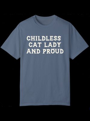 Childless Cat Lady And Proud Shirt Childless Cat Lady Childless Cat Ladies Kamala Harris Childless Cat Lady Shirt riracha 5