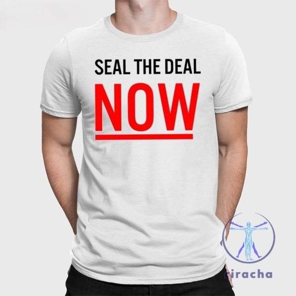 The Protesters Seal The Deal Now Shirt Protesters Seal The Deal Now T Shirt riracha 1