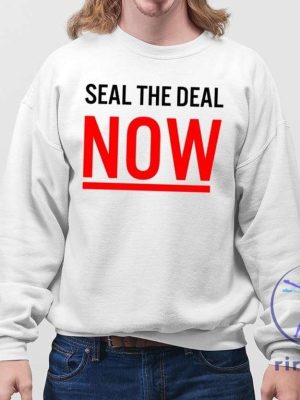 The Protesters Seal The Deal Now Shirt Protesters Seal The Deal Now T Shirt riracha 4