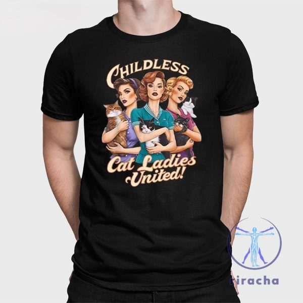 Childless Cat Ladies United Shirt Childless Cat Lady T Shirt Childless Cat Lady Shirt riracha 1