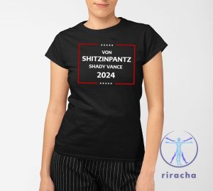 Von Shitzinpantz Shady Vance 2024 Shirt Von Shitzinpantz Shirt riracha 2