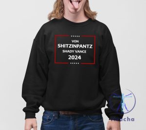 Von Shitzinpantz Shady Vance 2024 Shirt Von Shitzinpantz Shirt riracha 4