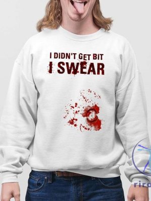 Bloody I Didnt Get Bit I Swear Funny Zombie Bite Halloween Shirt I Didnt Get Bit I Swear Shirt riracha 4