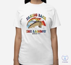 Taking Back The Rainbow Shirt Taking Back The Rainbow T Shirt riracha 3