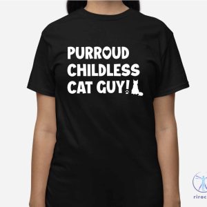 Purroud Childless Cat Guy Shirt Childless Cat Lady Shirt Childless Cat Lady T Shirt Childless Cat Ladies riracha 3