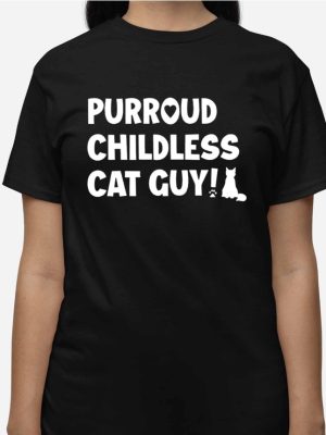 Purroud Childless Cat Guy Shirt Childless Cat Lady Shirt Childless Cat Lady T Shirt Childless Cat Ladies riracha 3