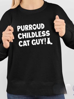 Purroud Childless Cat Guy Shirt Childless Cat Lady Shirt Childless Cat Lady T Shirt Childless Cat Ladies riracha 4