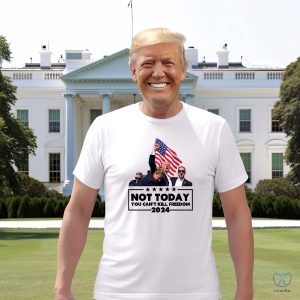 Not Today Trump Shirt Assassination Attempt On Trump Shirt Assasination Attempt On Trump Shirt riracha 3