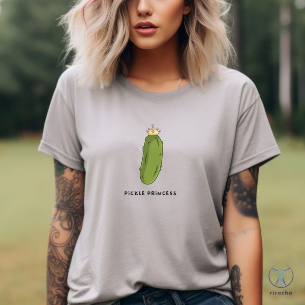 Pickle Princess Tshirt Unisex Funny Shirt Adult T Shirt Funny Quotes Tees riracha 2