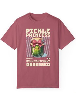 Pickle Princess Dill Ightfully Obsessed T Shirt Dill Pickle Shirt Pickle Princess Shirt Pickle Princess Shirt riracha 2