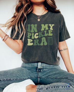 In My Pickle Era Tshirt Pickle Lover T Shirt Funny Pickles Shirt Pickle Princess Shirt riracha 2