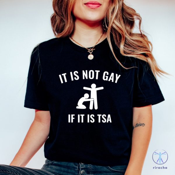 Its Not Gay If Its Tsa Shirts Its Not Gay If Its Tsa T Shirt Its Not Gay If Its Tsa Shirt riracha 2