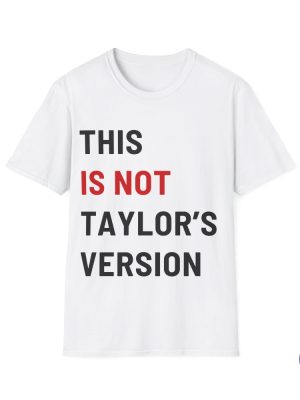 Taylor Swift White T Shirt Lyrics This Is Not Taylors Version Tee Taylor Swift 22 Shirt riracha 2