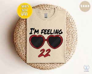 Idk About You But Im Feeling 22 Shirt Custom Birthday Shirt Taylor Swift White T Shirt Lyrics Taylor Swift 22 Shirt riracha 4