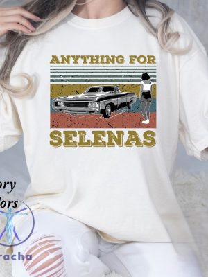 Anything For Selenas Vintage T Shirt Selena Lover La Reina Del Tejano Shirt Selena Quintanilla Shirt riracha 1 1