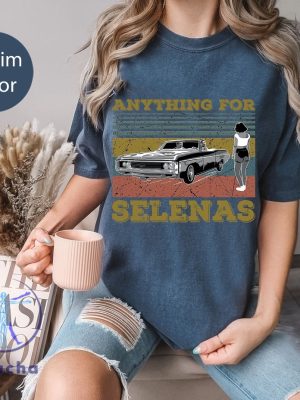 Anything For Selenas Vintage T Shirt Selena Lover La Reina Del Tejano Shirt Selena Quintanilla Shirt riracha 2 1