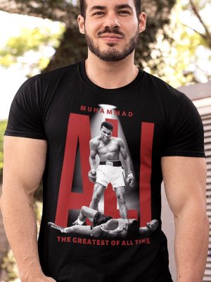 Muhammad Ali Greatest Boxer Of All Time Shirt Ali T Shirt Muhammad Ali T Shirt riracha 3