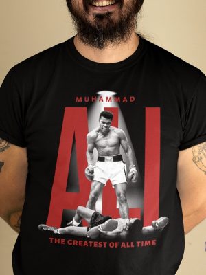 Muhammad Ali Greatest Boxer Of All Time Shirt Ali T Shirt Muhammad Ali T Shirt riracha 6