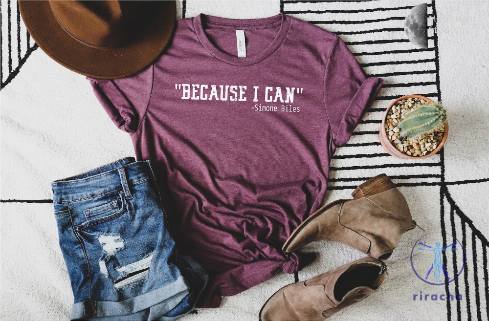 Simone Biles Because I Can Shirt Team Usa Shirt Simone Biles T Shirt