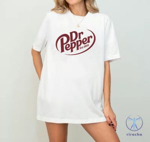 Dr Pepper Lover Dr Pepper Merchandise Dr Pepper T Shirt Perfect Gift Dr Pepper Shirt riracha 5