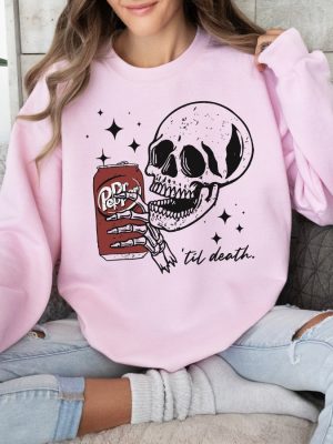 Till Death Dr Pepper Shirt Skeleton Sweatshirt Dr Pepper Merchandise Dr Pepper T Shirt Dr Pepper Shirt riracha 6