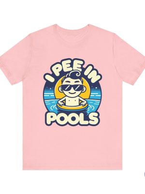 I Pee In Pools Shirt Humorous Pool Graphic Tee I Pee In Pools T Shirt riracha 3