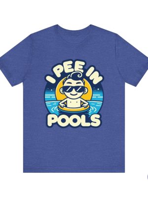 I Pee In Pools Shirt Humorous Pool Graphic Tee I Pee In Pools T Shirt riracha 5