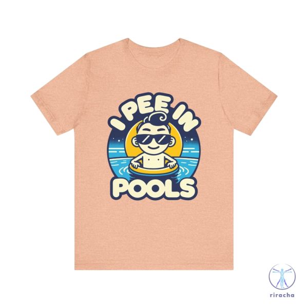 I Pee In Pools Shirt Humorous Pool Graphic Tee I Pee In Pools T Shirt riracha 7