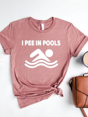 I Pee In Pools Shirt Swimming Shirt Gift For Him Her I Pee In Pools T Shirt riracha 3