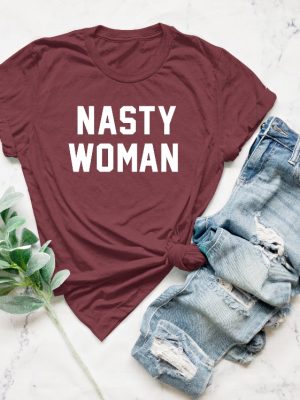 Nasty Woman Shirt Equality Nasty Woman T Shirt riracha 2