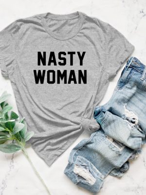 Nasty Woman Shirt Equality Nasty Woman T Shirt riracha 4