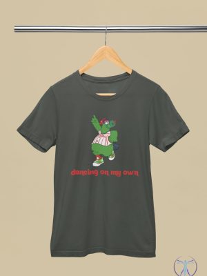 Philadelphia Phillies T Shirt Dancing On My Own Shirt Phillies Phanatic Shirt Philadelphia T Shirt riracha 3