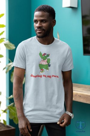 Philadelphia Phillies T Shirt Dancing On My Own Shirt Phillies Phanatic Shirt Philadelphia T Shirt riracha 4