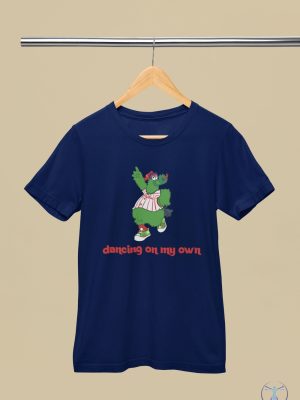 Philadelphia Phillies T Shirt Dancing On My Own Shirt Phillies Phanatic Shirt Philadelphia T Shirt riracha 5