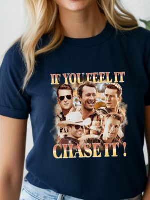 Glen Powell Shirt If You Feel It Chase It Shirt Twisters T Shirt Tornado Chaser Cowboy And Lasso Shirt riracha 3