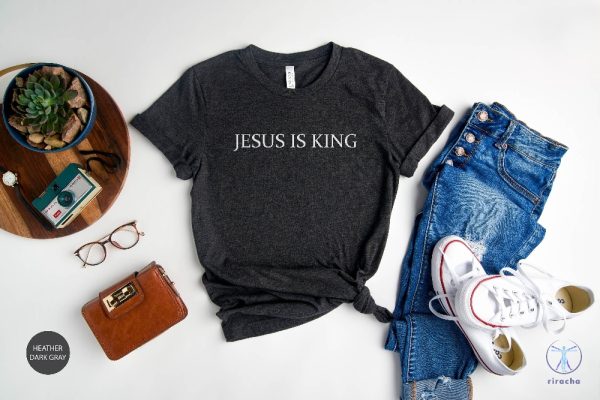 Jesus Is King Shirt Christian Shirt Christian Gift Jesus Is King T Shirt riracha 3