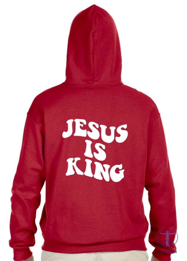 Jesus Is King Hoodie Jesus Is King Sweatshirt Jesus Is King Shirt riracha 3