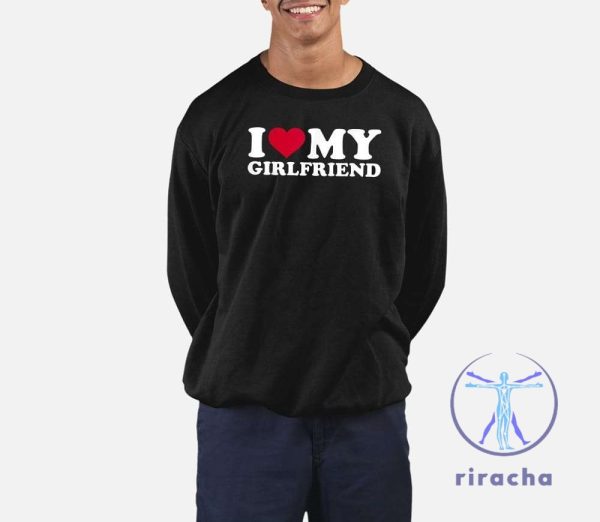 I Love My Girlfriend T Shirt I Love My Girlfriend Shirt riracha 3