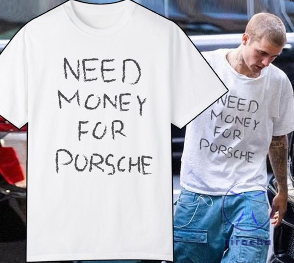 Need Money For Porsche T Shirt Need Money For Porsche Shirt Unique riracha 1